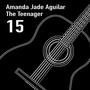 Amanda Jade Aguilar the Teenager: 15