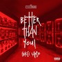 Better Than You (Explicit)