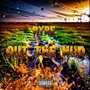 Out the Mud (Explicit)