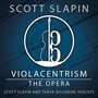 Violacentrism: The Opera