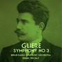 Gliere: Symphony No. 3