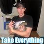 Take Everything (Explicit)