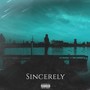 SINCERELY (Explicit)