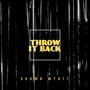 Throw It Back (Explicit)