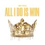 ALL I DO IS WIN (Explicit)