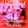 Uncovered (feat. Stitchie)