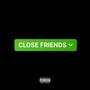 Close Friends (feat. $trip4heem)