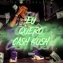 Eu Quero Cash e Kush (Explicit)