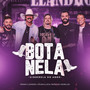 Bota Nela (Cinderela do Agro, Ao Vivo)