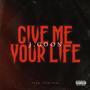 Give Me Your Life (Explicit)