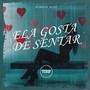 Ela Gosta De Sentar (Explicit)