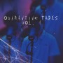 QUARANTINE TAPES, Vol. 1 (Explicit)