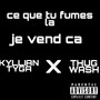 Ce Que tu fumes la je vend ça (Explicit)