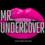 Mr. Undercover