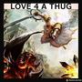 LOVE 4 A THUG