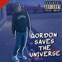 Gordon Saves The Universe! (Explicit)