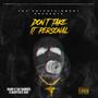 Dont Take It Personal (Explicit)