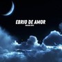 EBRIO DE AMOR