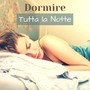 Dormire tutta la notte - Musica rilassante con onde delta per dormire bene, rimedi per l’insonnia, alternativa al sonnifero