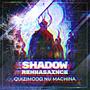 SHADOW RENASSAINCE (Explicit)