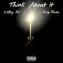 Think About It (feat. LilBoyKC) [Explicit]