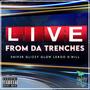 LIVE FROM DA TRENCHES (feat. Glizzy Glow, Leroo & D.Will) [Explicit]
