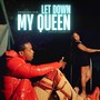 Let Down My Queen (Explicit)