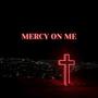 Mercy on Me