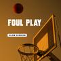 FOUL PLAY (Slow Version)