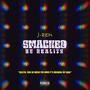 SMACKED BY REALITY (Explicit)