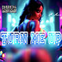 Turn me up (Explicit)