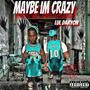 Maybe im crazy (Explicit)