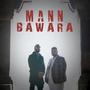 Mann Bawara (feat. Dev Manchanda)