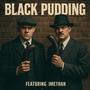 Black Pudding (feat. ImEthan) [Explicit]
