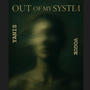 OUT OF MY SYSTEM (feat. NERISSA)