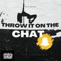 Throw It On The Chat (Explicit)