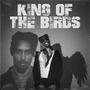 KING OF THE BIRDS (Explicit)