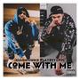 Come With Me (feat. Kushie Sunoco) [Explicit]