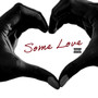 Some Love (Explicit)