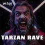 TARZAN RAVE