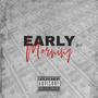Early Morning (feat. SnookNazty) [Explicit]