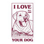 I Love Your Dog (Explicit)