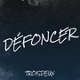 Défoncer (Explicit)