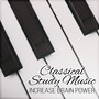 Classical Study Music: Increase Brain Power – Relaxing Pieces for Reading, Concentration, Work