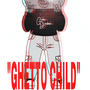 GHETTO CHILD (feat. UNCLE JAY & MIKE DILLA) [Explicit]