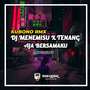 DJ Menemisu X Tenang Aja Bersamaku (Ins)