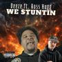 We Stuntin (feat. Boss Hogg) [Explicit]