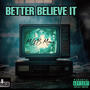 Better Believe It (Explicit)