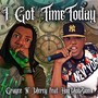 I Got Time Today (feat. HogMobZion)