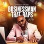 BUSINESSMAN THAT RAPS (Explicit)